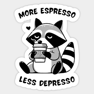 More Espresso, Less Depresso coffee raccoon Sticker